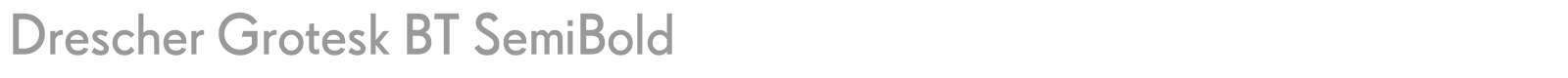 Drescher Grotesk BT SemiBold font preview